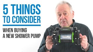 5 things to consider when buying or replacing your shower pump
