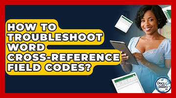 How To Troubleshoot Word Cross-reference Field Codes? - Docs and Sheets Pro