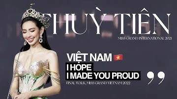 FINAL WALK - Những chia sẻ cuối cùng của Thuỳ Tiên tại sân khấu @MissGrandVietnam 2022