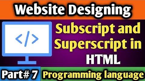 Subscript and Superscript in html | Part #7 | html tutorial for beginners in hindi