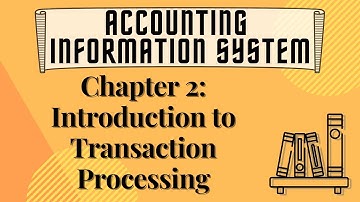 AIS [J. Hall] Chapter 2: Overview of Transaction Processing and the Transaction Cycles