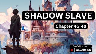 Shadow Slave : Chapter 46-48