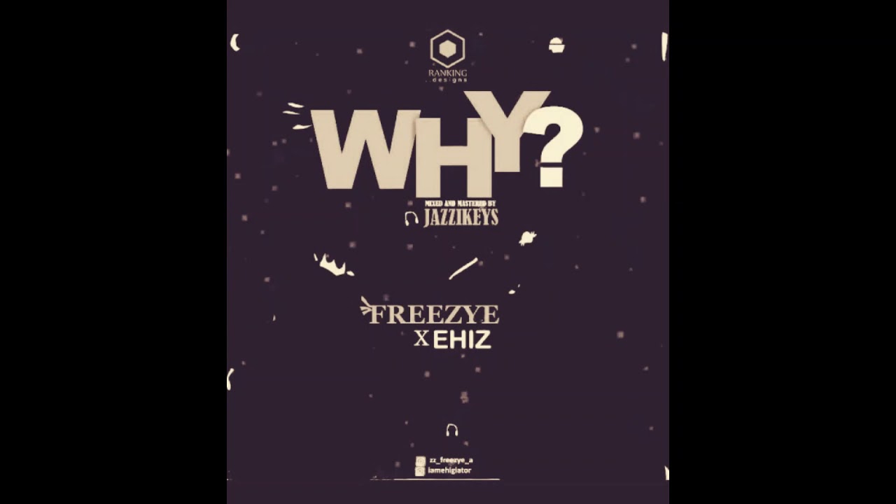 WHY FREEZYE FT EHIZ