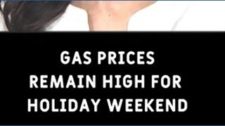 Gas prices remain high for holiday weekend