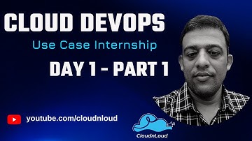 Cloud DevOps UseCase Internship Day1 Slot1 #cloudnloud #AWS #internship