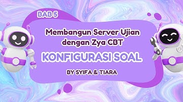 BAB 5 KONFIGURASI SOAL || MEMBUAT SERVER UJIAN DENGAN ZYA CBT