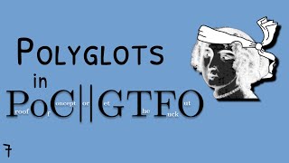 7 PoC||GTFO polyglots