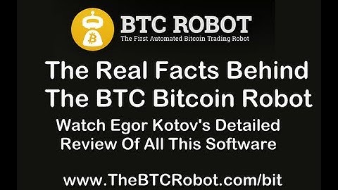 Official BTC Robot Review   Egor Kotov Shows How BTC Robot Trades Bitcoins For Profit
