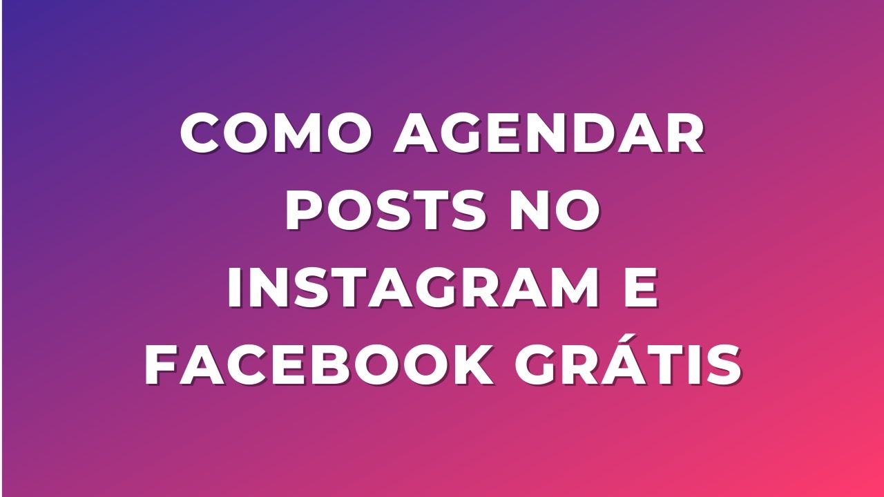 Como agendar posts no Instagram e Facebook Grátis YouTube