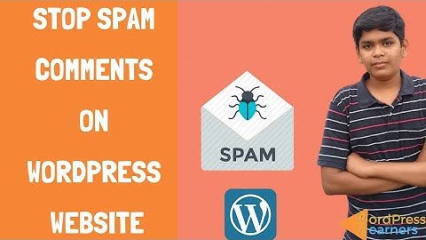 How To STOP Spam Comments In WordPress Website - WordPress Learners