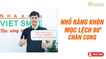 Nhổ 2 răng khôn cùng lúc  - răng mọc lệch 90 độ chân cong, siêu khó - KH Nguyễn Văn Công