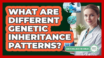 What Are Different Genetic Inheritance Patterns?