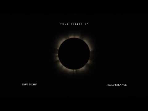 Hello Stranger - True Belief (Official Audio)