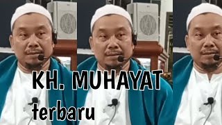 KH MUHAYAT terbaru || full durasi