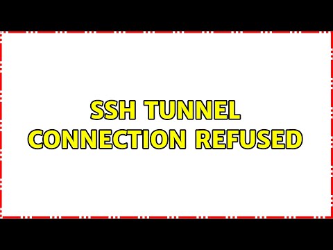 SSH tunnel connection refused