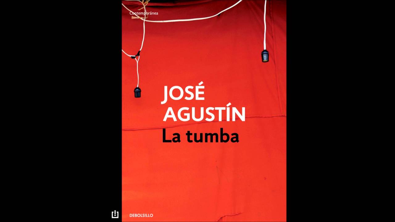 Reseña literaria - La tumba - José Agustín - YouTube