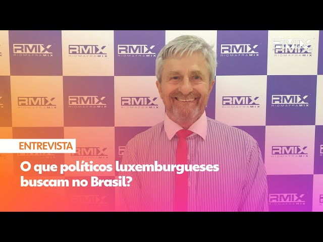 O que políticos luxemburgueses buscam no Brasil?
