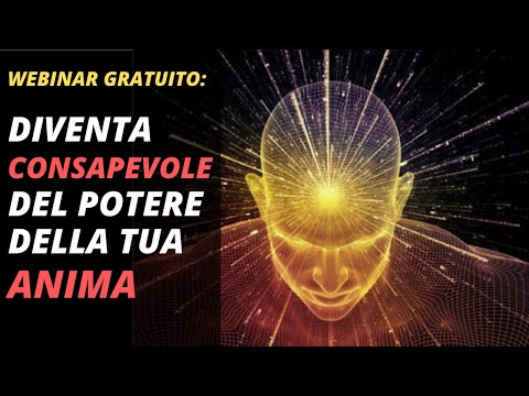 DIVENTA CONSAPEVOLE DEL POTERE DELLA TUA ANIMA