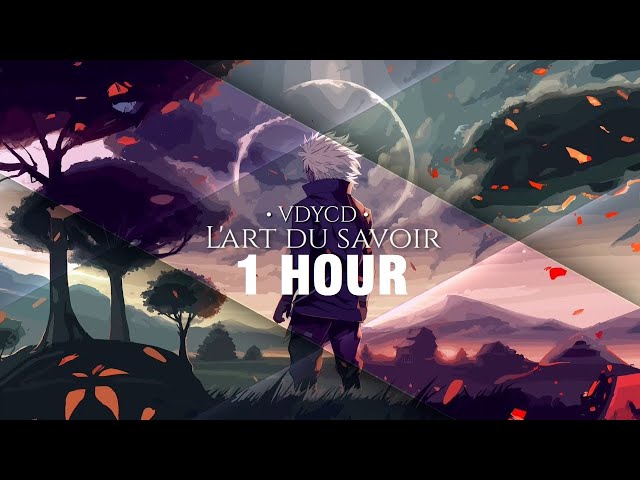 L'Art Du Savoir - VDYCD [1 HOUR] class=