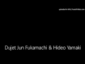 Dujet Jun Fukamachi &amp; Hideo Yamaki