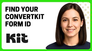 How to Find Your ConvertKit Form ID