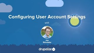 Drupal 8 User Guide: 4.5. Configuring User Account Settings