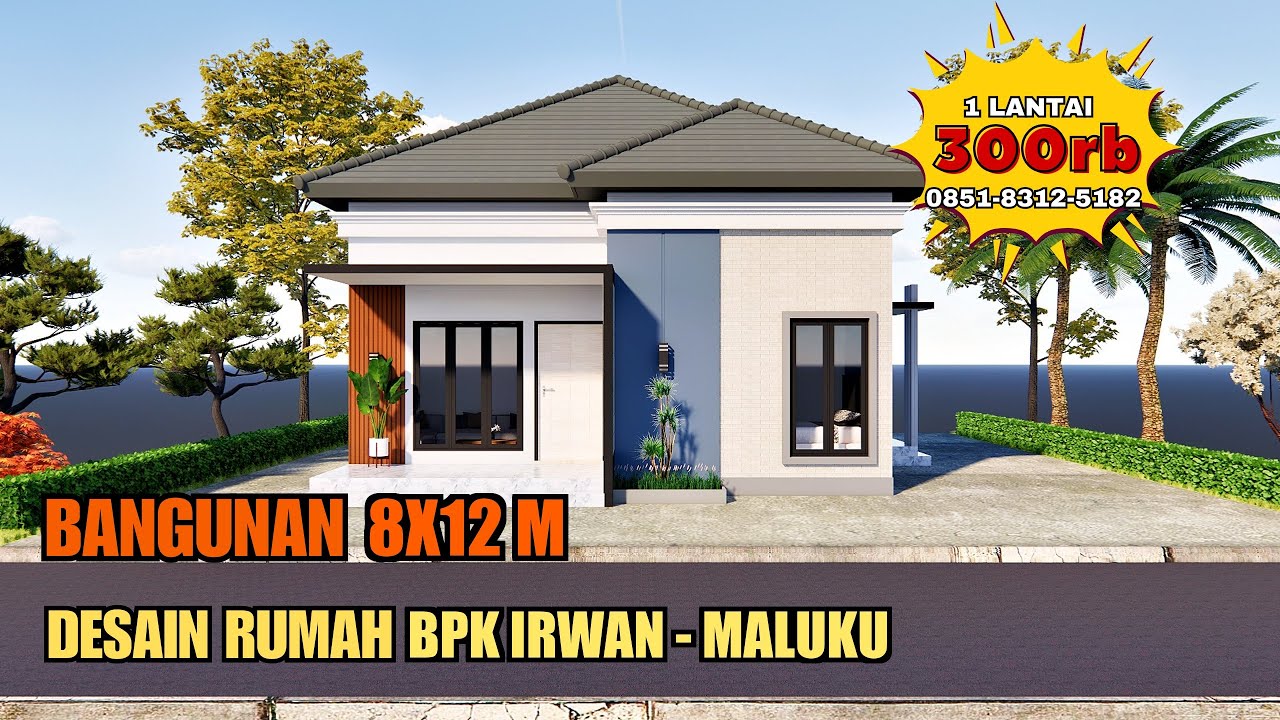 Desain Rumah UK 8X12 M 1 Lantai | Jasa Desain Rumah Bpk Irwan di Maluku