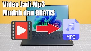 Cara Merubah Video Menjadi MP3 di Laptop GRATIS 100%