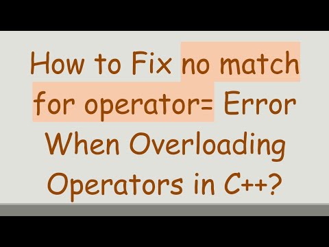 How to Fix no match for operator= Error When Overloading Operators in C++?