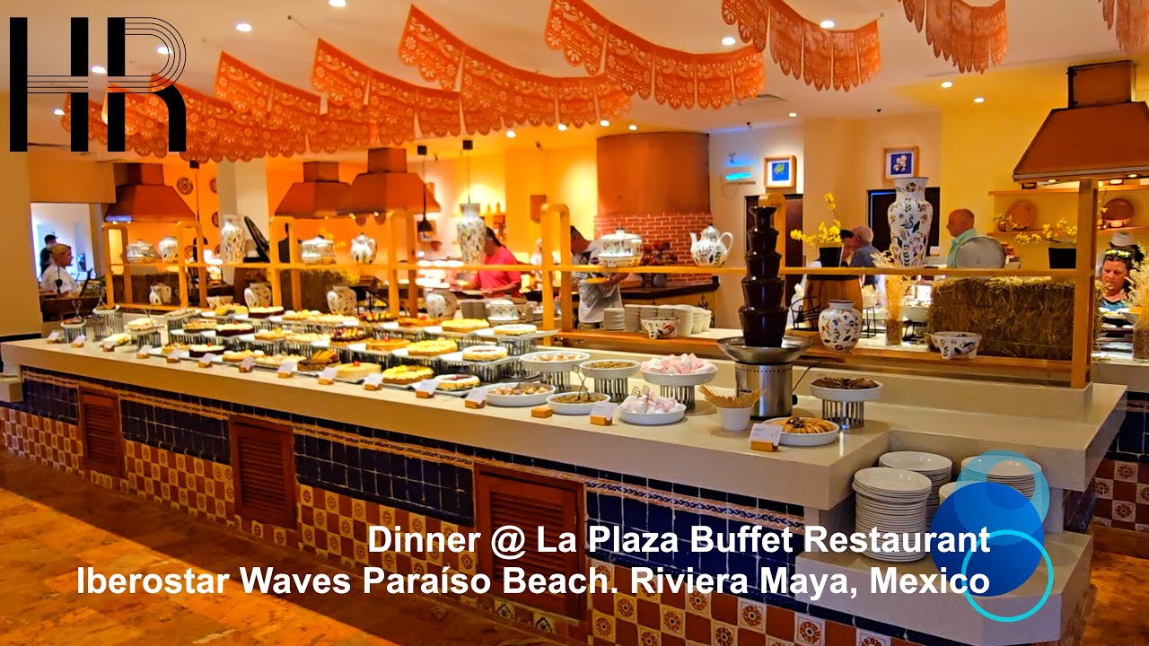 Iberostar Waves Paraíso Beach. Riviera Maya, Mexico. Dinner @ La Plaza Buffet Restaurant.