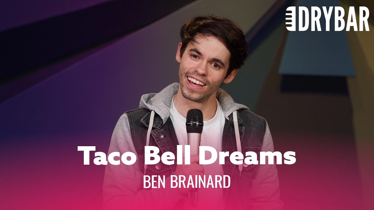Taco Bell Is Not What Dreams Are Made Of. Ben Brainard
