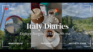 【Italy Diaries】Explore BorgovaldiTaro with me🌿—EP7 #italydiaries #Travelera #fyp