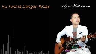#New #Single Agus Setiawan Ku Terima Dengan Ikhlas