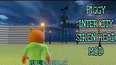 Piggy Intercity Siren Head Mod Full Gameplay