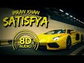 Satisfya 8d audio  imran khan