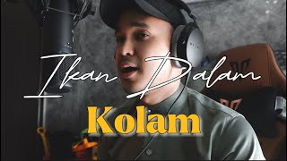 IKAN DALAM KOLAM - Cover by Haziq Rosebi