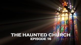 Police Ghost Stories: Real Haunted Church! (DE Ep. 16)