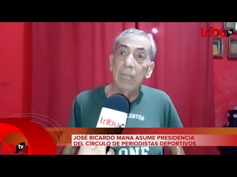 JOSÉ RICARDO MANA ASUMIÓ PRESIDENCIA DEL CÍRCULO DE PERIODISTAS DEPORTIVOS
