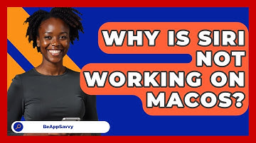 Why Is Siri Not Working On MacOS? - Be App Savvy