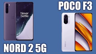 Oneplus Nord 2 5G vs Xiaomi POCO F3. Полное сравнение! Камеры, дисплей, процессор и др.