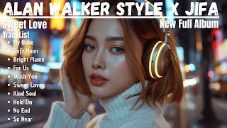 ALAN WALKER STYLE X JIFA || SWEET LOVE || NEW ALBUM FULL 2026