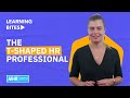 The T-Shaped HR Professional