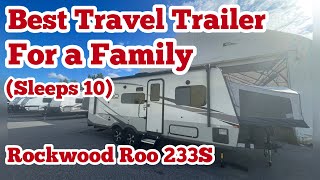 Best Travel Trailer For A Family Sleeps 10 2023 Rockwood Roo 233S