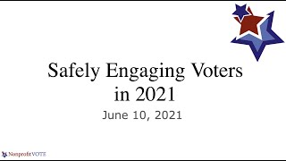 Safely Engaging Voters in 2021