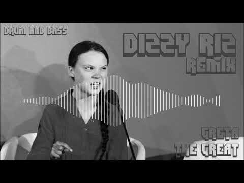 GRETA THUNBERG | Dizzy Riz - Greta The Great [ Drum and Bass REMIX ]