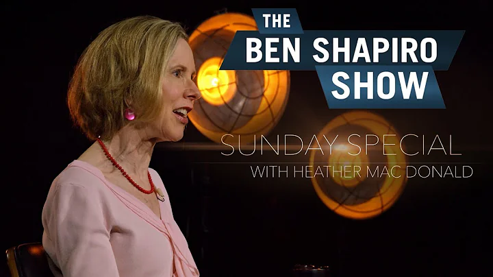 Heather Mac Donald | The Ben Shapiro Show Sunday S...