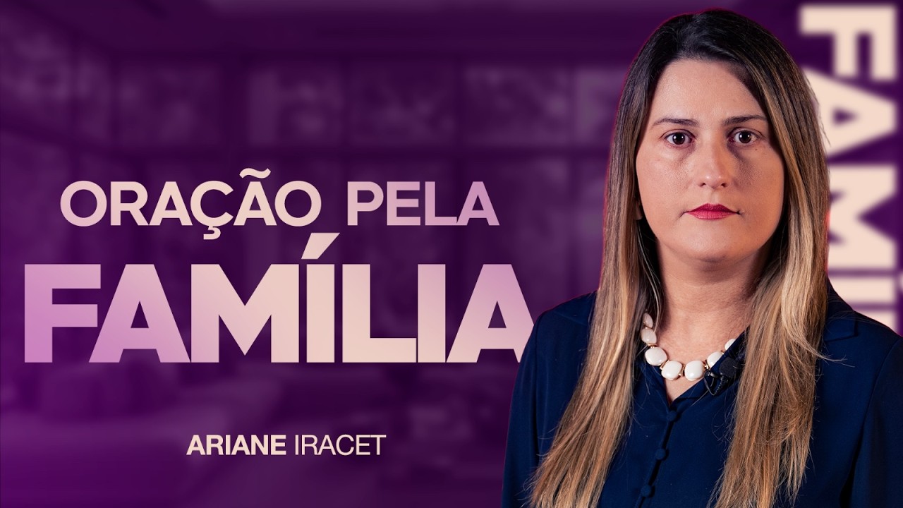 ORAÇÃO PELA FAMÍLIA - NÃO VIVA DE COMPARAÇÕES!