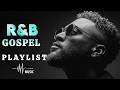 Deep Gospel R&amp;B Soul Music Vol.2 | Modern Praise &amp; Worship Songs ✞ Soulful Gospel, R&amp;B &amp; Worship