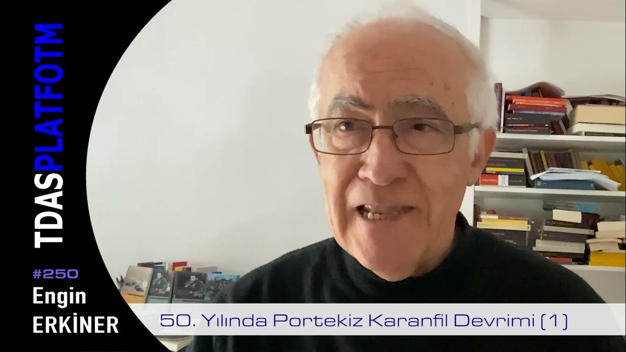 Engin Erkiner 50. Yılında Portekiz Karanfil Devrimi (1) 250 YouTube