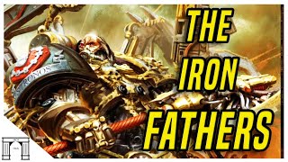 The Iron Fathers Of The Iron Hands! Chaplains, Tech-Priest And Leaders! Warhammer 40k Lore